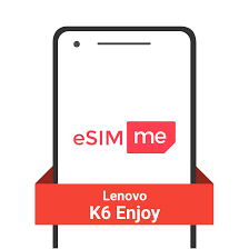 Get eSIM for your ❤︎ Lenovo K6 Enjoy ...