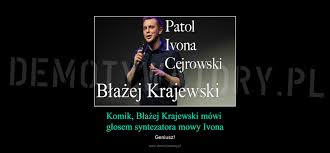 Check spelling or type a new query. Komik Blazej Krajewski Mowi Glosem Syntezatora Mowy Ivona Demotywatory Pl