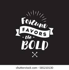 Fortune Favors The Bold Images Stock Photos Vectors Shutterstock