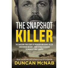 The Snapshot Killer : The shocking true story of serial killer Christopher  Wilder