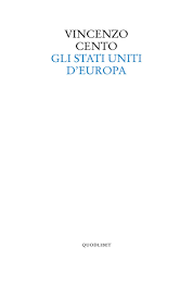 Vincenzo Cento - Gli Stati Uniti d'Europa - Quodlibet