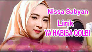 Denganmu ya rasul rindu tuk bersama. Nissa Sabyan Ya Habibal Qolbi