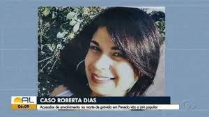 Acusados de envolvimento no caso Roberta Dias vão a júri popular