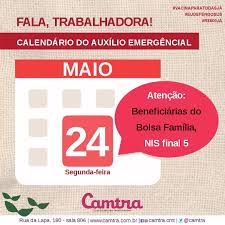 Em maio, o depósito será feito entre os dias 18 e 31. Auxilio Emergencial Beneficiarias Do Bolsa Familia Com Final 5 Do Nis Camtra Casa Da Mulher Trabalhadora