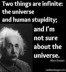 We did not find results for: Two Things Are Infinite The Universe And Human Stupidity And I M Not Sure About The Universe Albert Einstein Quotes Albert Einstein Quotes Albert Einstein
