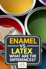 Get dried up or thickened up by just sitting in open air. Enamel Vs Latex Paint What Are The Differences Home Decor Bliss