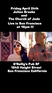 Julian Brooks and The Church of Jade Live at O'Reilly's Pub SF ...