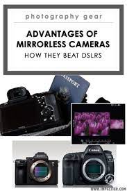 Advantages Of Mirrorless Cameras Vs Dslrs Mirrorless Camera Mirrorless Camera Photography Dslrs