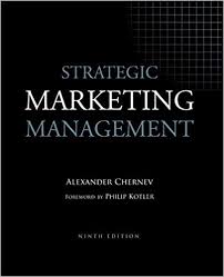 Strategic Marketing Management 9th Edition Alexander Chernev Philip Kotler Answers In 2020 Strategic Marketing Marketing Manager Management Books