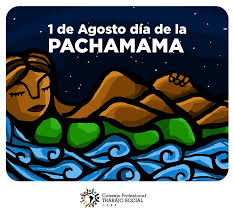 1 Agosto Dia De La Pachamama Madre Tierra Trabajo Social
