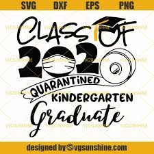Download Class Of 2020 Quarantined Kindergarten Graduate Svg Toilet Paper Svg Kindergarten Quarantine Svg Svgsunshine