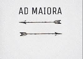 Ad Maiora From Latin Means Towards Greater Things Tattoo Idea Tattoo Quotes Latin Quotes Latin Tattoo