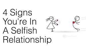 4 Signs You Re In A Selfish Relationship Selfish Relationship Selfish Quotes Selfish People Quotes