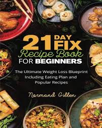 A collection of 21 day fix recipes that will help you stay on track with your diet if you're following a beachbody meal plan or the ultimate fix. 21 Day Fix Recipe Book For Beginners The Ultimate Weight Loss Blueprint Including Eating Plan And Popular Recipes Gillen Normand 9781544169309 Amazon Com Books