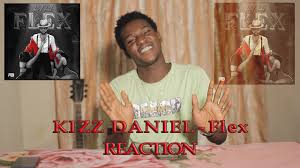 Listen below and share your thoughts. Kizz Daniel Flex Reaction Youtube