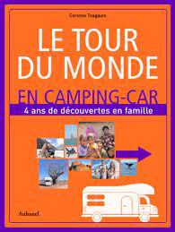 Il y a 5 ans environ. Amazon Fr Le Tour Du Monde En Camping Car 4 Ans De Decouvertes En Famile Tsagalos Corinne Livres