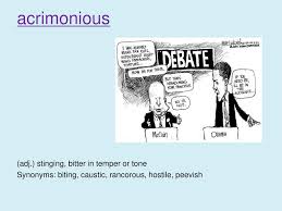 Maybe you would like to learn more about one of these? Acrimonious Adj Stinging Bitter In Temper Or Tone Synonyms Biting Caustic Rancorous Hostile Peevish Ppt Download