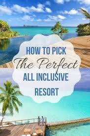 How To Pick The Perfect All Inclusive Resort Adventures Of A Blonde Girl In 2020 All Inclusive Resorts Inclusive Resorts Caribbean Travel