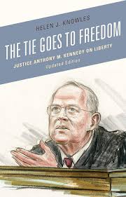 The Tie Goes to Freedom: Justice Anthony M. Kennedy