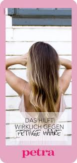 fettige haare diese tipps helfen wirklich fettige haare haar styling haare