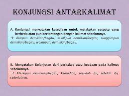 Konjungsi koordinatif menyambungkan kalimat setara, yang bisa berdiri sendiri jika kata sambung dihilangkan, sedangkan subordinatif menyambungkan kalimat tidak setara, yang. Contoh Konjungsi Antar Kalimat Aneka Macam Contoh