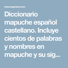 Diccionario Mapuche Espanol Castellano Incluye Cientos De Palabras Y Nombres En Mapuche Y Su Significado En Espanol En 2020 Diccionario Disenos Mapuches Mapuches