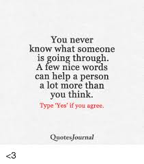 Firstly, go to that contact on whatsapp whom you suspect has blocked you on whatsapp. You Never Know What Someone Is Going Through Quotes Popularquotesimg