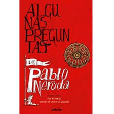 Y en lugar de proponer respuestas imposibles a preguntas imposibles, ha perseguido el imposible máximo, que es convertir un libro de poemas en un teatrillo a medio camino entre la barraca de lorca y el circo de calder. Libro Para Ninos Algunas Preguntas De Pablo Neruda Didacticos Corella