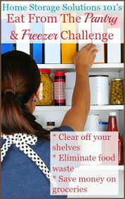 We all like saving money, so i'll do my best to show. Eat From The Pantry Freezer Challenge