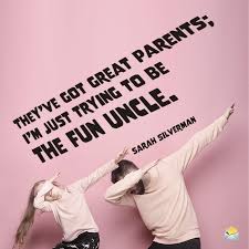 Here are the best inspirational quotes for kids you were looking for. Uncle Quotes The Superhero In The Family
