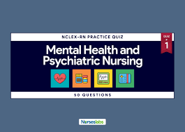 Quiz 1 Psychiatric Nursing Nclex Rn Practice Exam 50 Questions Psychiatric Nursing Nclex Nclex Exam