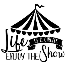 Download Free Svg Files Svg Png Dxf Eps Life Is A Circus Quote