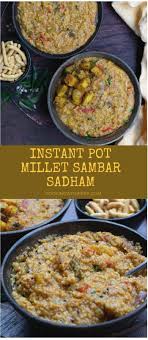 Instant Pot Millet Sambar Rice Recipe Cooking With Pree Recipe Vegan Instant Pot Recipes Millet Recipes Recipes