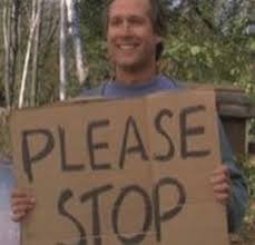 39 please memes ranked in order of popularity and relevancy. Meme Generator Chevy Chase Please Stop Newfa Stuff