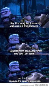 You should have bought a squirrel movie quote? Best Line From Up Disney Funny Funny Funny Pictures