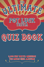 May 16, 2021 · the trivia question is a good way to prove knowledge. The Ultimate Pot Luck Trivia Quiz Book 2000 Fun Questions With Multi Choice Answers General Knowledge Q And A By Huckabee Percival Very Good Paperback 2019 World Of Books Inc