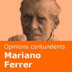 Mariano Ferrer: 'Ara vindrà la vomitera de tots els qui han viscut del  conflicte'