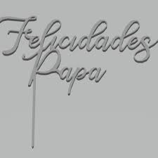 Con tu amor y tu sabiduría. Descargar Archivo Stl Felicidades Papa Plan Para La Impresion En 3d Cults