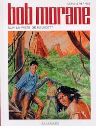 Le romancier belge henri vernes. Bob Morane T48 Sur La Piste De Fawcett 0 Bd Chez Le Lombard De Vernes Coria
