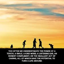 Quotes Too Often We Underestimate The Power Of A Touch A Smile A Kind Word A Listening Ear Leo Buscaglia R Nosillysuffix