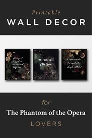 Printable Wall Art For The Phantom Of The Opera Lovers Beautiful Book Quotes From This Timeless Cl Wall Decor Printables Wall Printables Book Lovers Gifts Diy