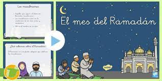 Pero ramadán es mucho más que no comer y no beber. Presentacion El Mes Del Ramadan Teacher Made