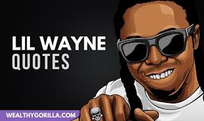 35 Surprisingly Motivational Lil Wayne Quotes 2021 Wealthy Gorilla