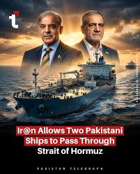 Ir-an has permitted two Pakistani cargo ships to transit through the Strait  of Hormuz, according to sources in Pakistan's Ports and Shipping Ministry  Disclaimer: This content is shared solely for awareness, educational,
