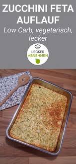 Zucchini Feta Auflauf Low Carb Zucchini Feta Rezepte Und Leckere Low Carb Rezepte