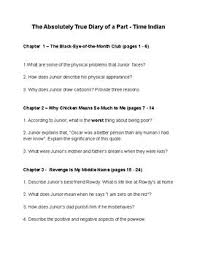 Although junior's story takes place in the present day, his experiences—particularly the hardships of life on the reservation—are very much informed by the historical oppression of native americans in the united states, and junior and. The Absolutely True Diary Of A Part Time Indian Questions For Chapters 1 30