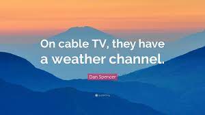 What do our cable tv commercial production look like? Top 3 Dan Spencer Quotes 2021 Update Quotefancy