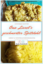 Oma Liesel S Rezept Geschmorter Spitzkohl Rezept Rezepte Gemuseauflauf Rezept Rezepte Mit Spitzkohl