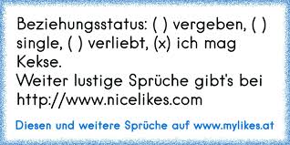 Beziehungsstatus Vergeben Single Verliebt X Ich Mag Kekse Weiter Lustige Spruche Gibt S Bei Http