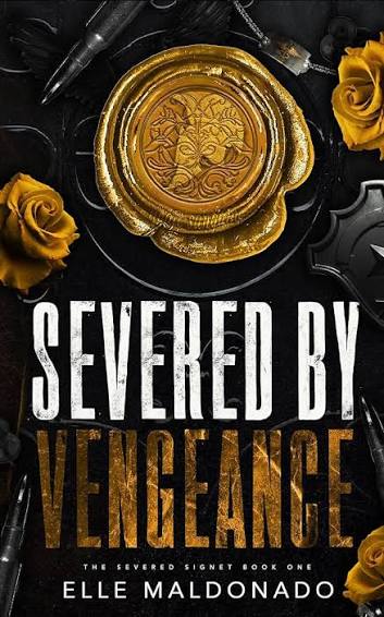 Severed by Vengeance: A Dark Romance (The Severed Signet Book 1) - Kindle  edition by Maldonado, Elle . Mystery, Thriller & Suspense Kindle eBooks @  Amazon.com.
